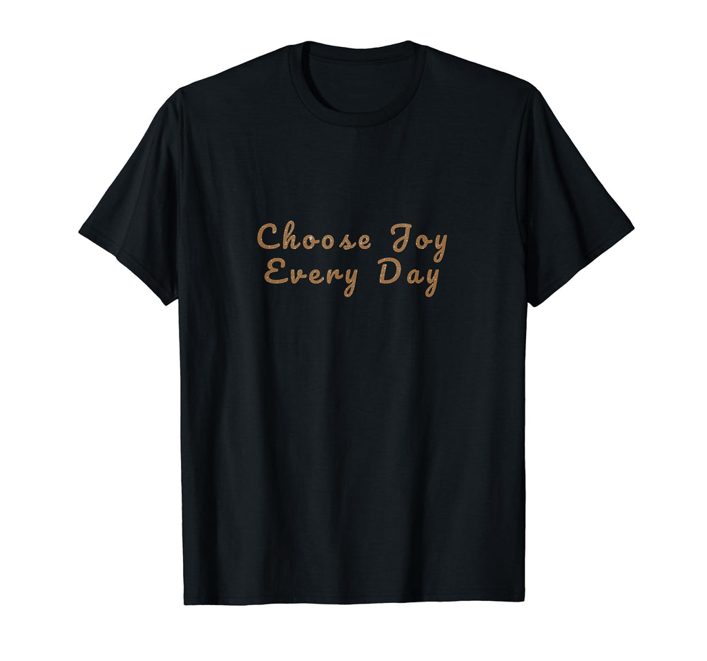 Choose Joy Every Day T-Shirt - Trendy Graphic for Adults - T-Shirt, Sweatshirt, Hoodie