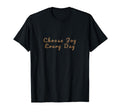 Choose Joy Every Day T-Shirt - Trendy Graphic for Adults - T-Shirt, Sweatshirt, Hoodie