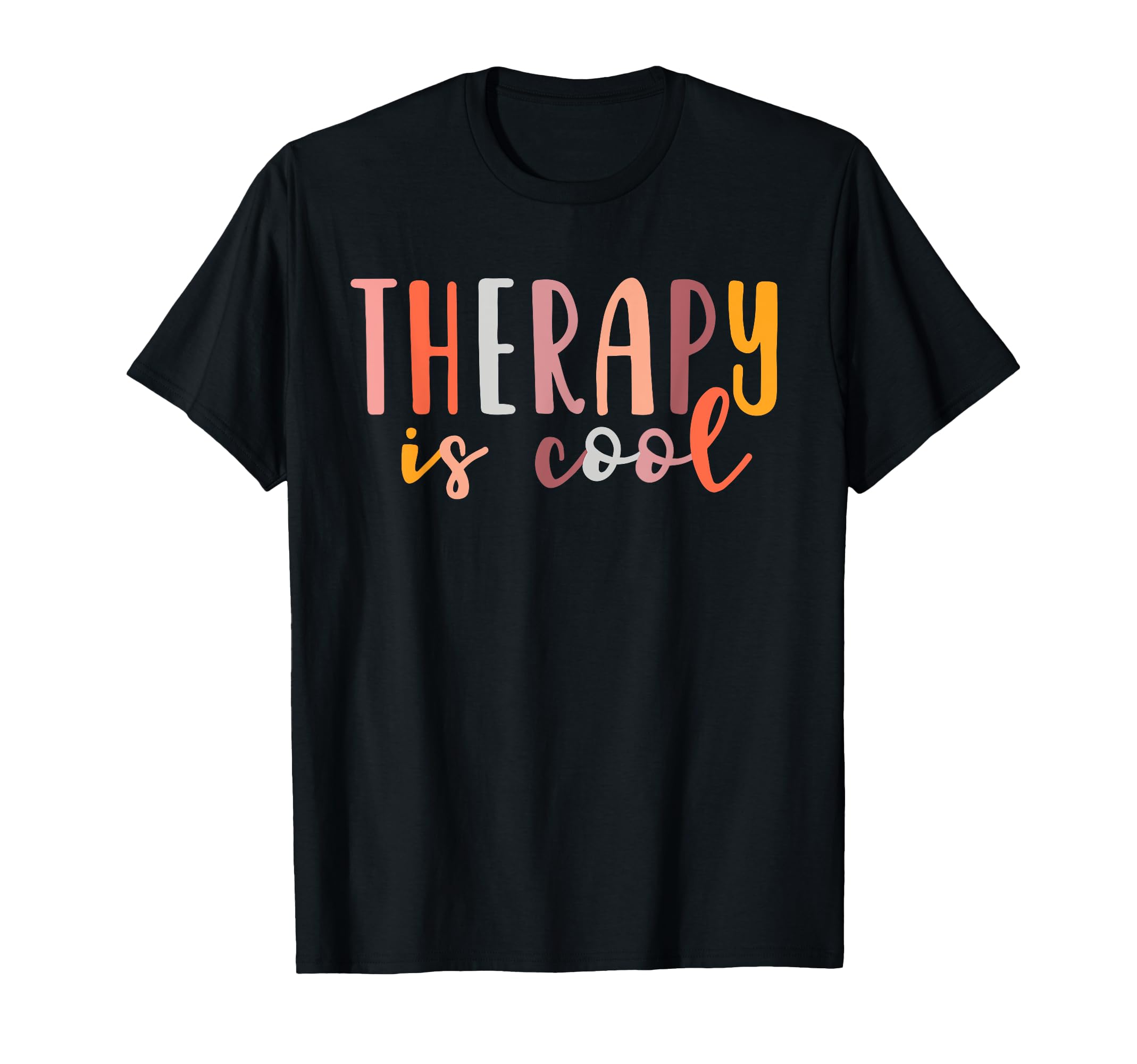 Therapy Is Self Care Mental Health T-Shirt - Casual Everyday Wear Unisex - T-Shirt, Sweatshirt, Hoodie