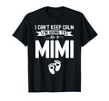 I Cant Keep Calm Im Going To Be Mimi T-Shirt - Graphic Print Men Women - T-Shirt, Sweatshirt, Hoodie
