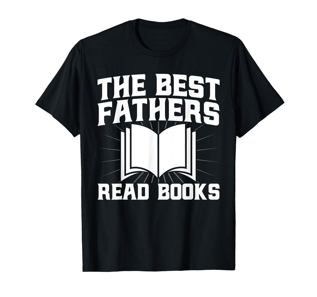Best Fathers Read Books Book Literature T-Shirt - Trendy Graphic Men Women - T-Shirt, Sweatshirt, Hoodie