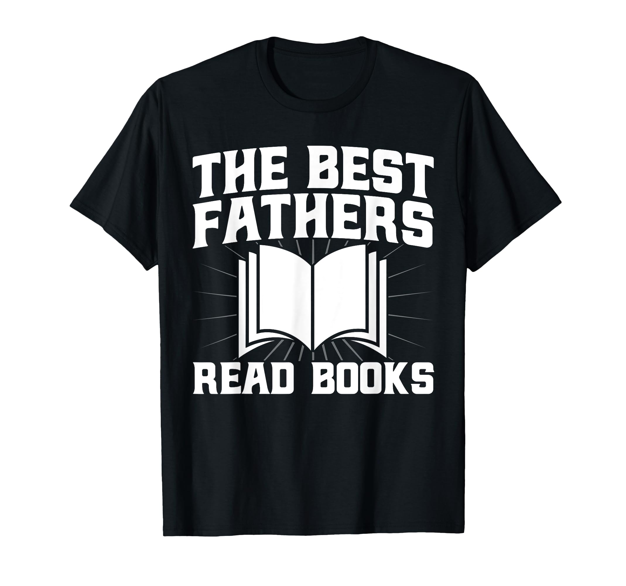 Best Fathers Read Books Book Literature T-Shirt - Trendy Graphic Men Women - T-Shirt, Sweatshirt, Hoodie