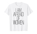 I Am Afraid Funny Introvert T-Shirt - Casual Everyday Wear Men Women - T-Shirt, Sweatshirt, Hoodie
