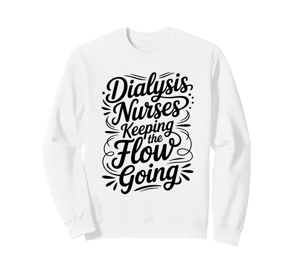 Nephrologist Nursing Dialysis Sweatshirt - Aesthetic Graphic Men Women - T-Shirt, Sweatshirt, Hoodie