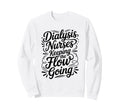 Nephrologist Nursing Dialysis Sweatshirt - Aesthetic Graphic Men Women - T-Shirt, Sweatshirt, Hoodie