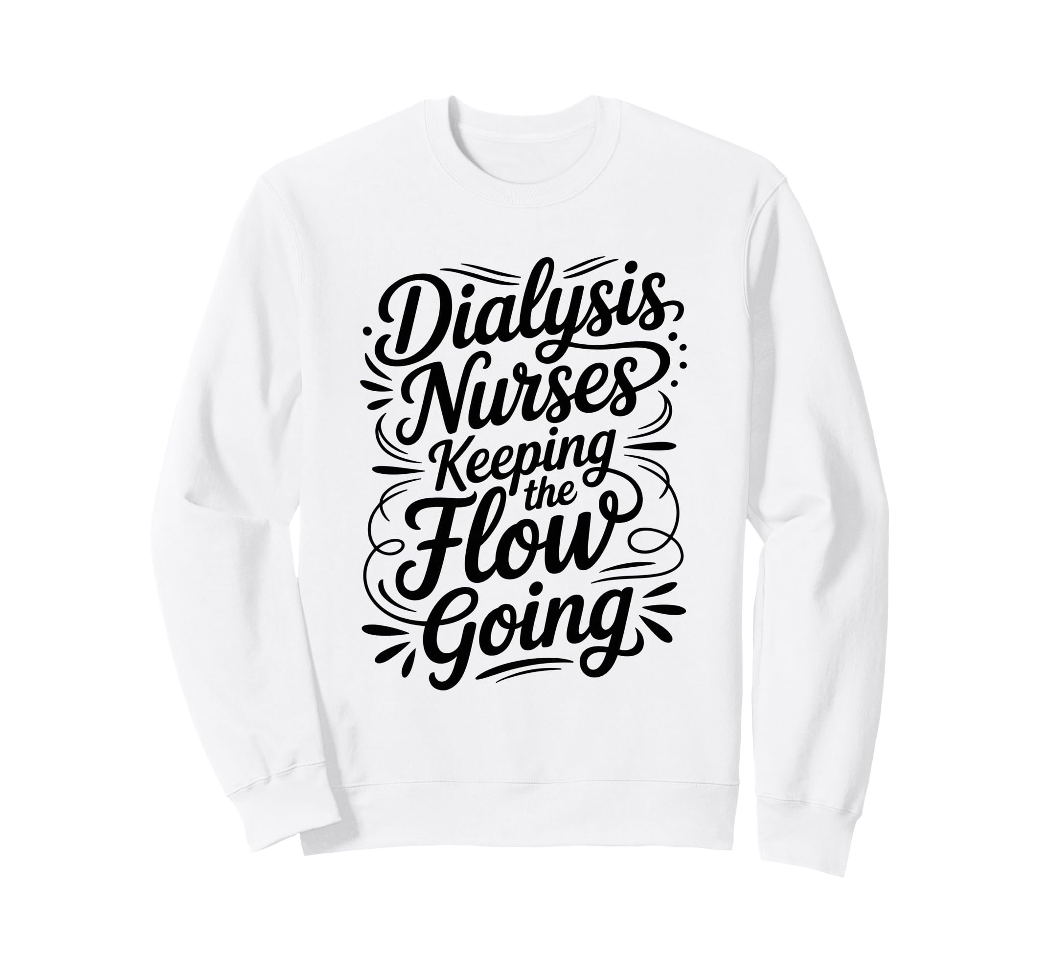 Nephrologist Nursing Dialysis Sweatshirt - Aesthetic Graphic Men Women - T-Shirt, Sweatshirt, Hoodie