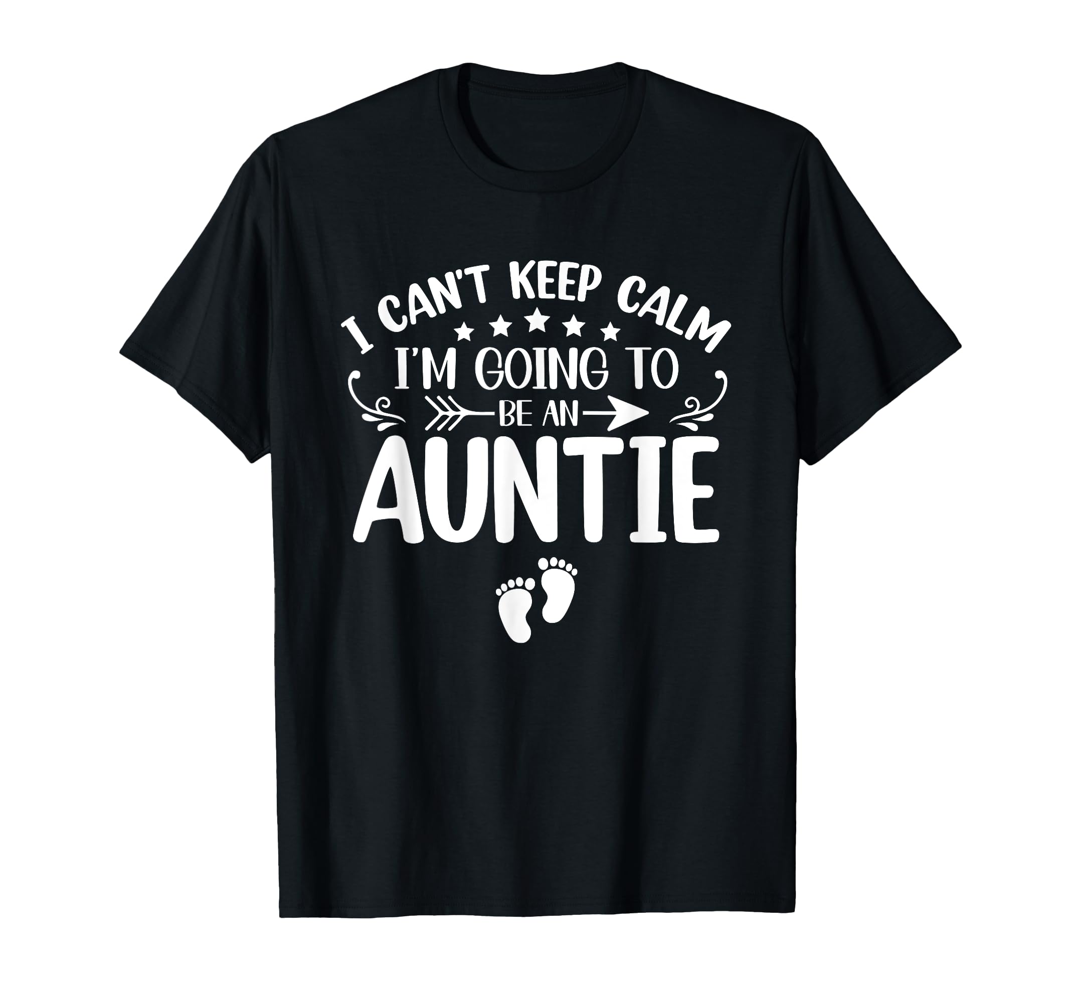 I Cant Keep Calm Im Going To Be Auntie T-Shirt - Minimalist Print Unisex - T-Shirt, Sweatshirt, Hoodie