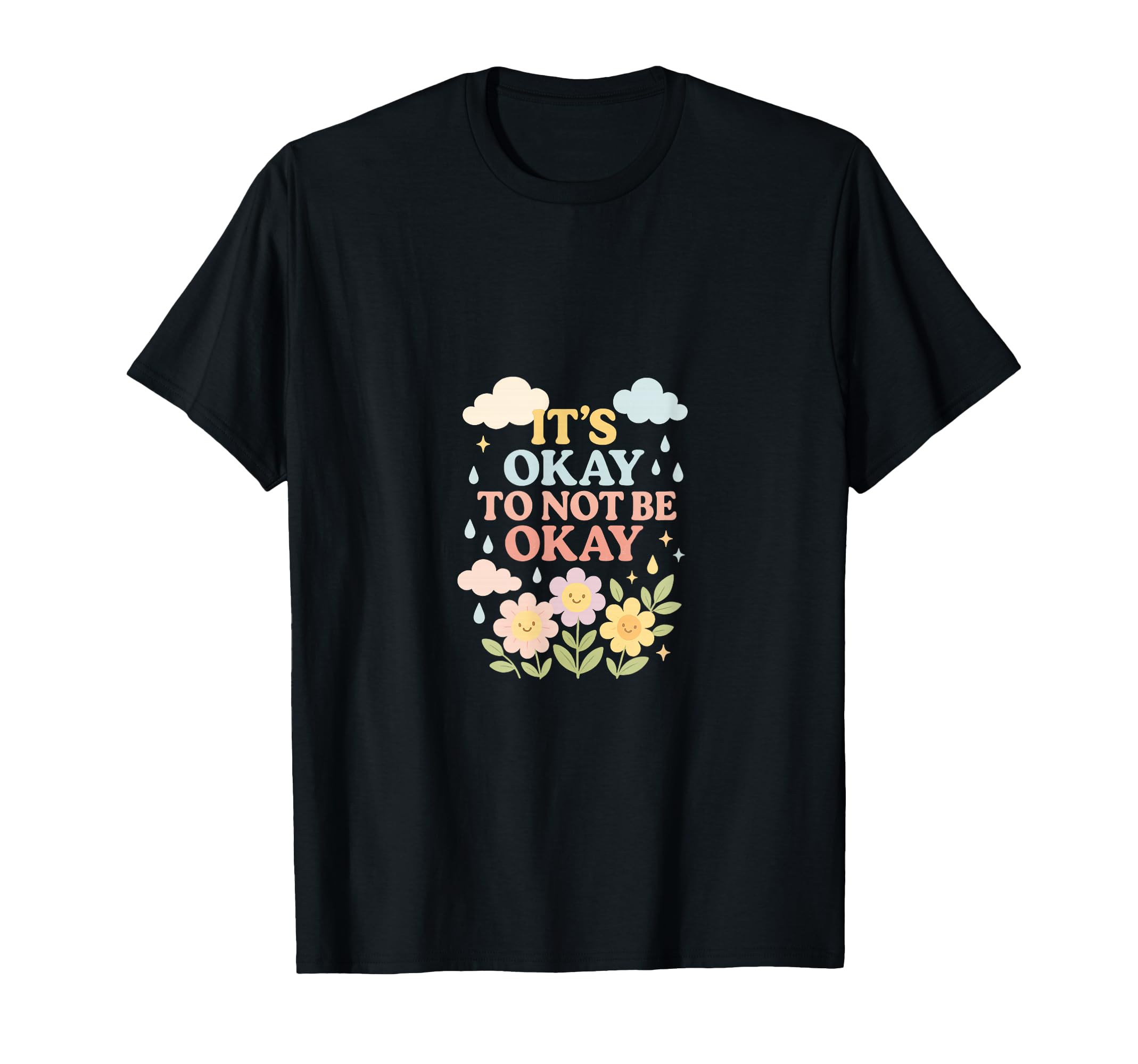 Its Okay To Not Be Okay T-Shirt - Aesthetic Graphic Men Women - T-Shirt, Sweatshirt, Hoodie