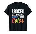 Broken Crayons Still Color Mental T-Shirt - Novelty Apparel for Adults - T-Shirt, Sweatshirt, Hoodie