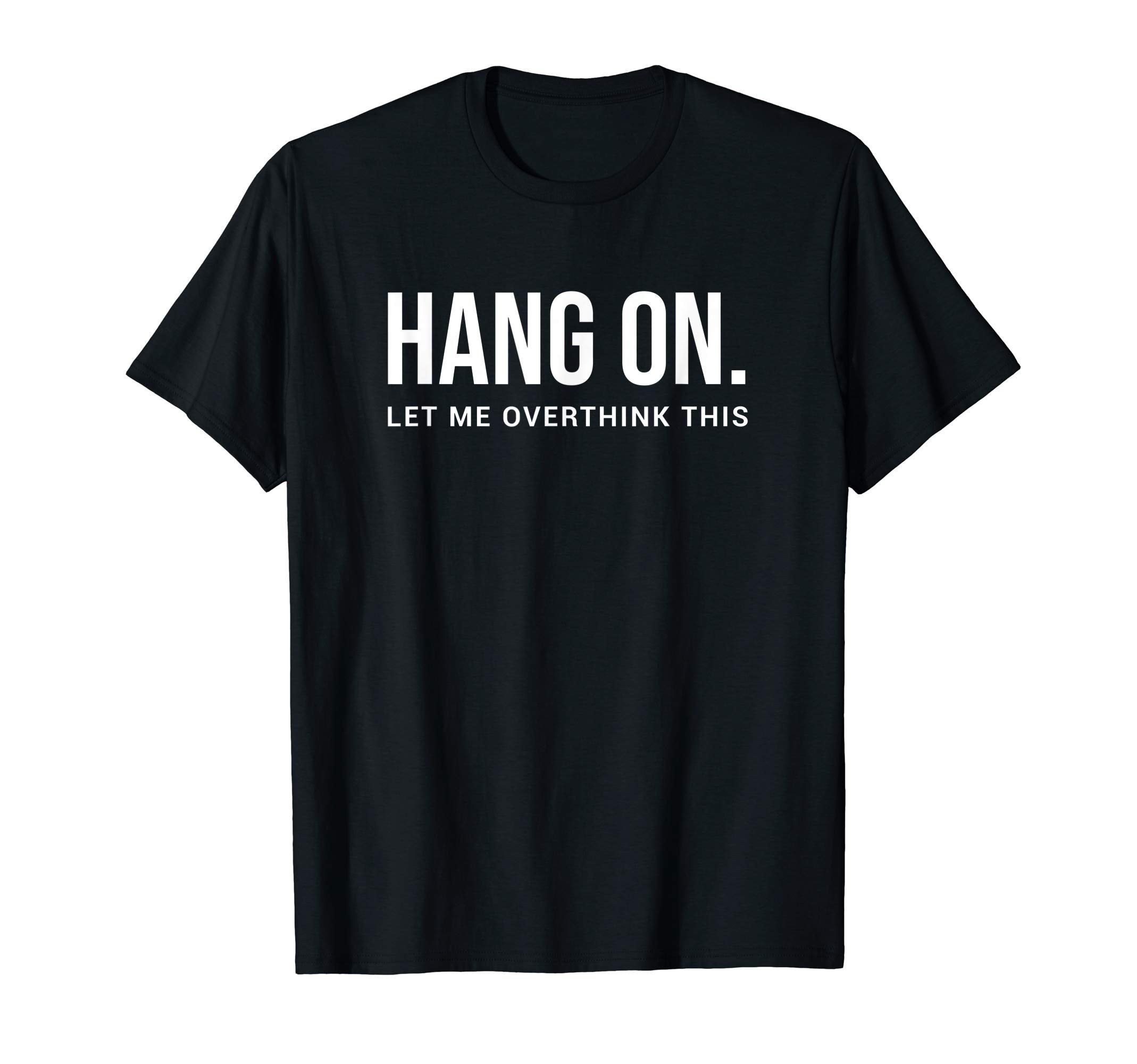 Overthinker T-Shirt - Streetwear Style for Adults - T-Shirt, Sweatshirt, Hoodie