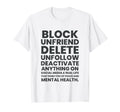 Block Unfriend Delete Unfollow T-Shirt - Aesthetic Graphic for Adults - T-Shirt, Sweatshirt, Hoodie