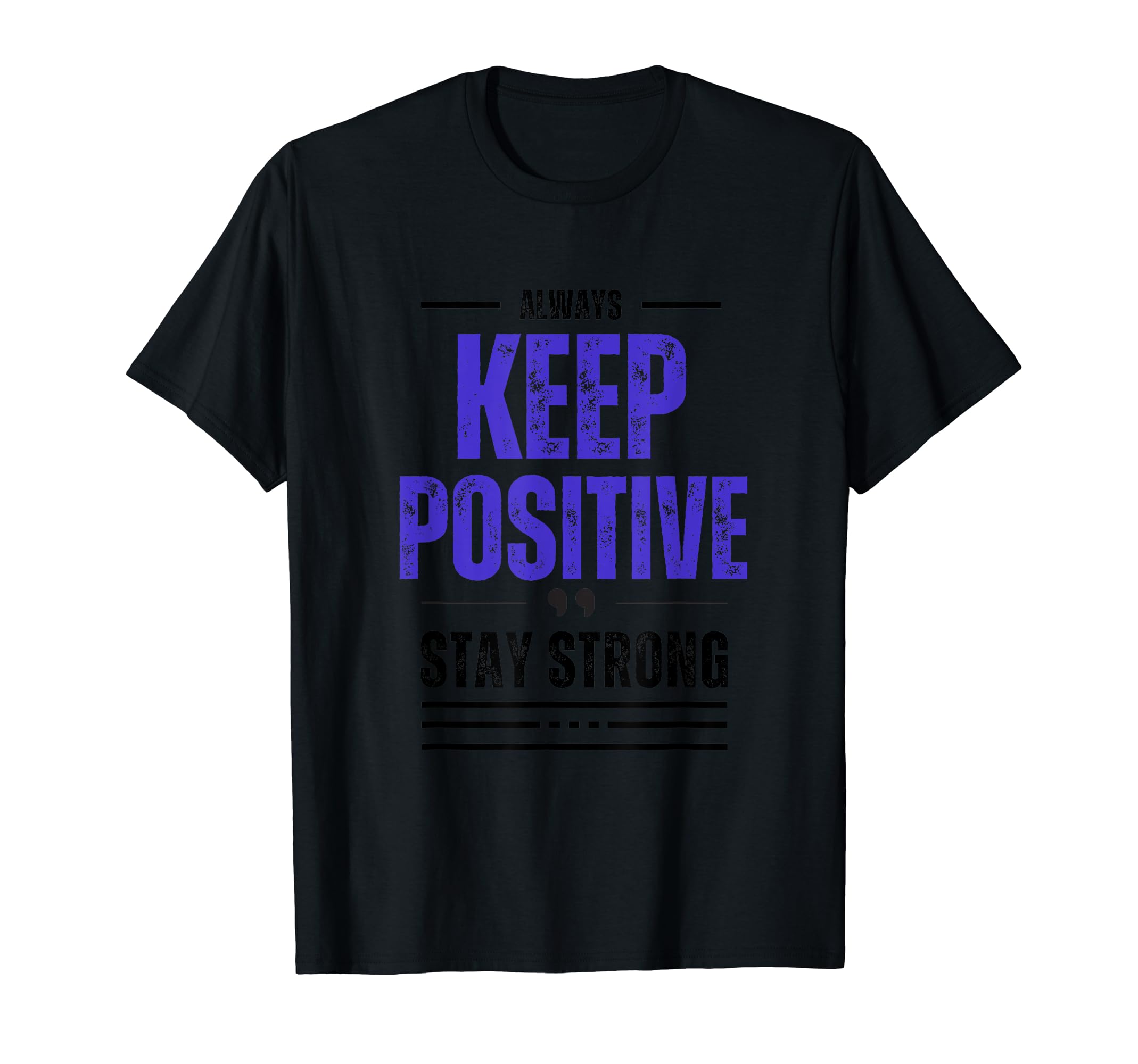 Always Keep Going Funny T-Shirt - Casual Everyday Wear Men Women - T-Shirt, Sweatshirt, Hoodie