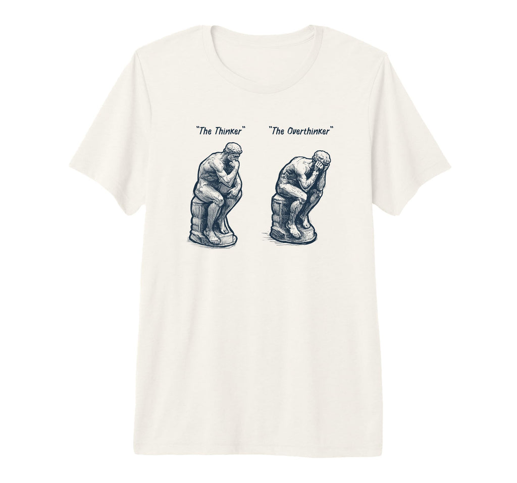 Thinker Statue Overthinker Rodin T-Shirt - Streetwear Style Unisex - T-Shirt, Sweatshirt, Hoodie