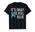 Its Okay To Feel Blue Mental Health T-Shirt - Unique Graphic Unisex - T-Shirt, Sweatshirt, Hoodie