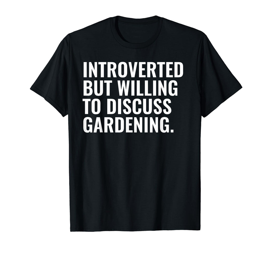Introverted But Gardening Funny Introvert T-Shirt - Trendy Graphic Unisex - T-Shirt, Sweatshirt, Hoodie