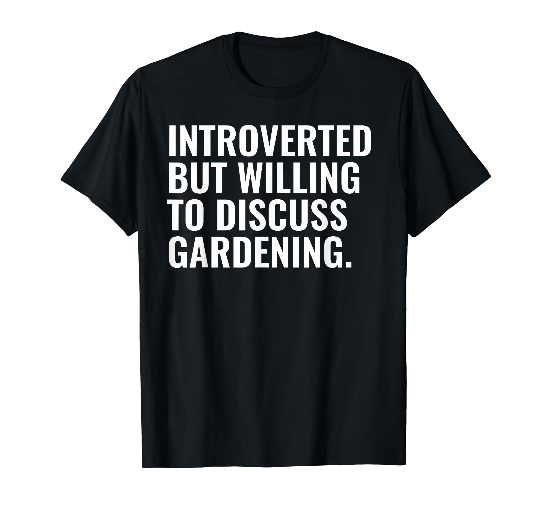 Introverted But Gardening Funny Introvert T-Shirt - Trendy Graphic Unisex - T-Shirt, Sweatshirt, Hoodie