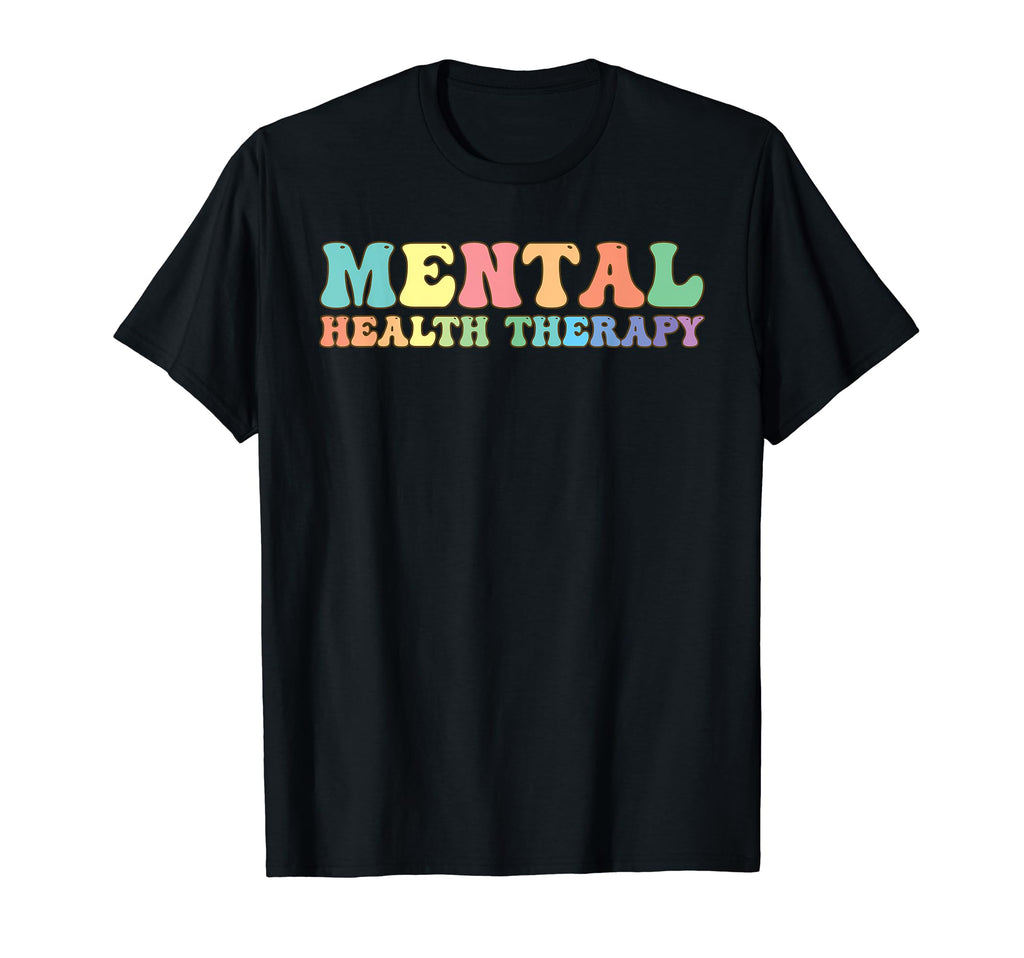 Mental Health Therapy Mental Health T-Shirt - Streetwear Style Unisex - T-Shirt, Sweatshirt, Hoodie