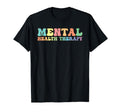 Mental Health Therapy Mental Health T-Shirt - Streetwear Style Unisex - T-Shirt, Sweatshirt, Hoodie
