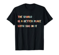 World Is Better Place You It Mental T-Shirt - Streetwear Style Men Women - T-Shirt, Sweatshirt, Hoodie