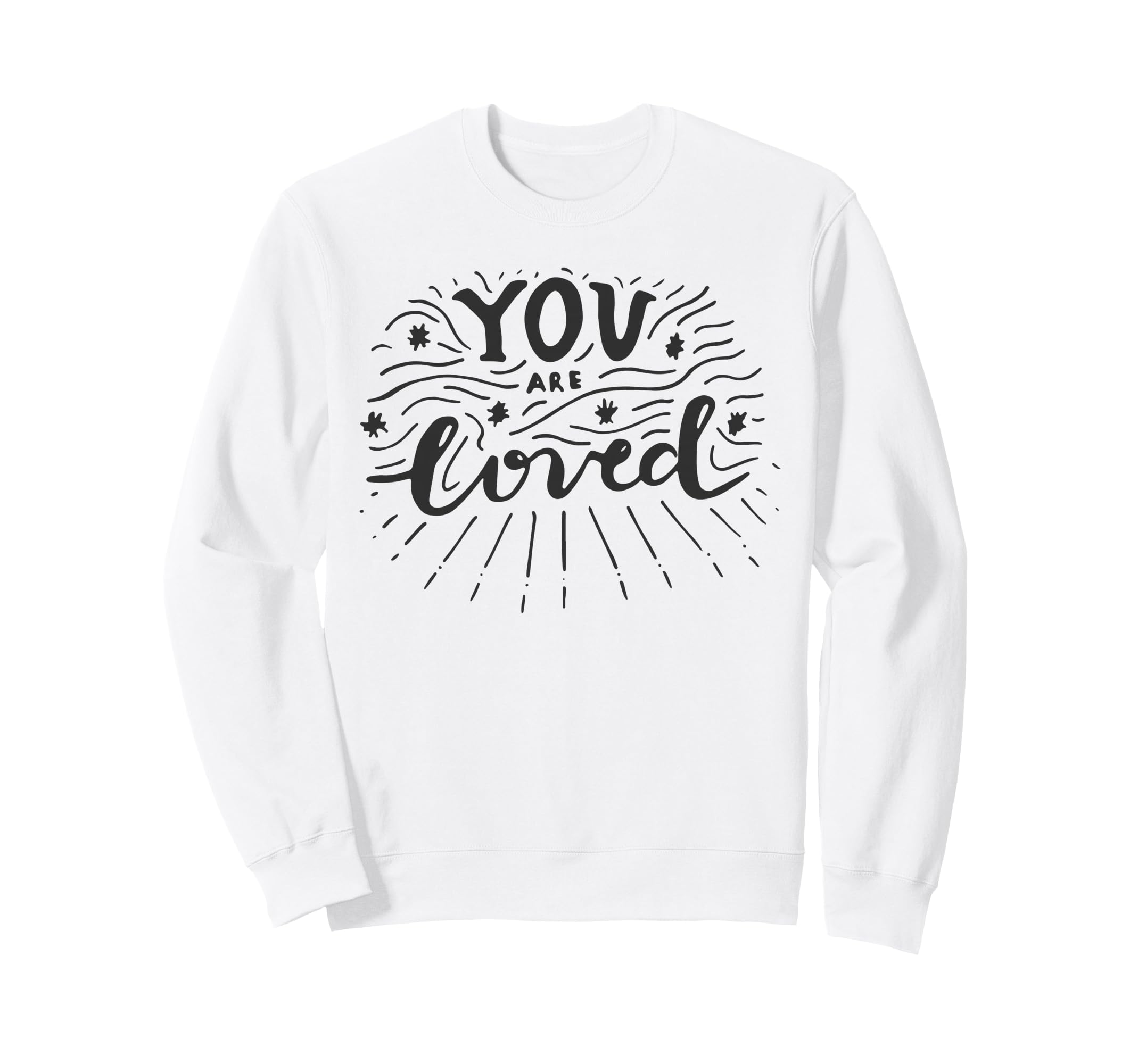 You Are Loved Affirmation Wellness Sweatshirt - Aesthetic Graphic Men Women - T-Shirt, Sweatshirt, Hoodie