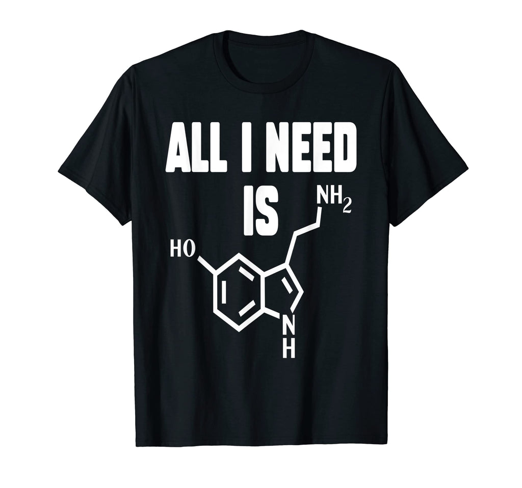 I Need Serotonin Molecule Funny T-Shirt - Minimalist Print for Adults - T-Shirt, Sweatshirt, Hoodie