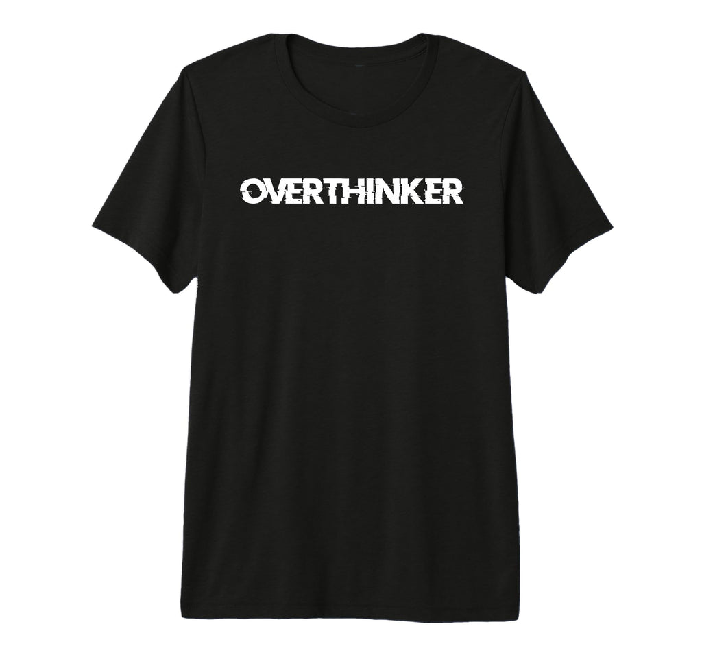 Overthinker Funny Anti Social Introvert T-Shirt - Trendy Graphic Unisex - T-Shirt, Sweatshirt, Hoodie