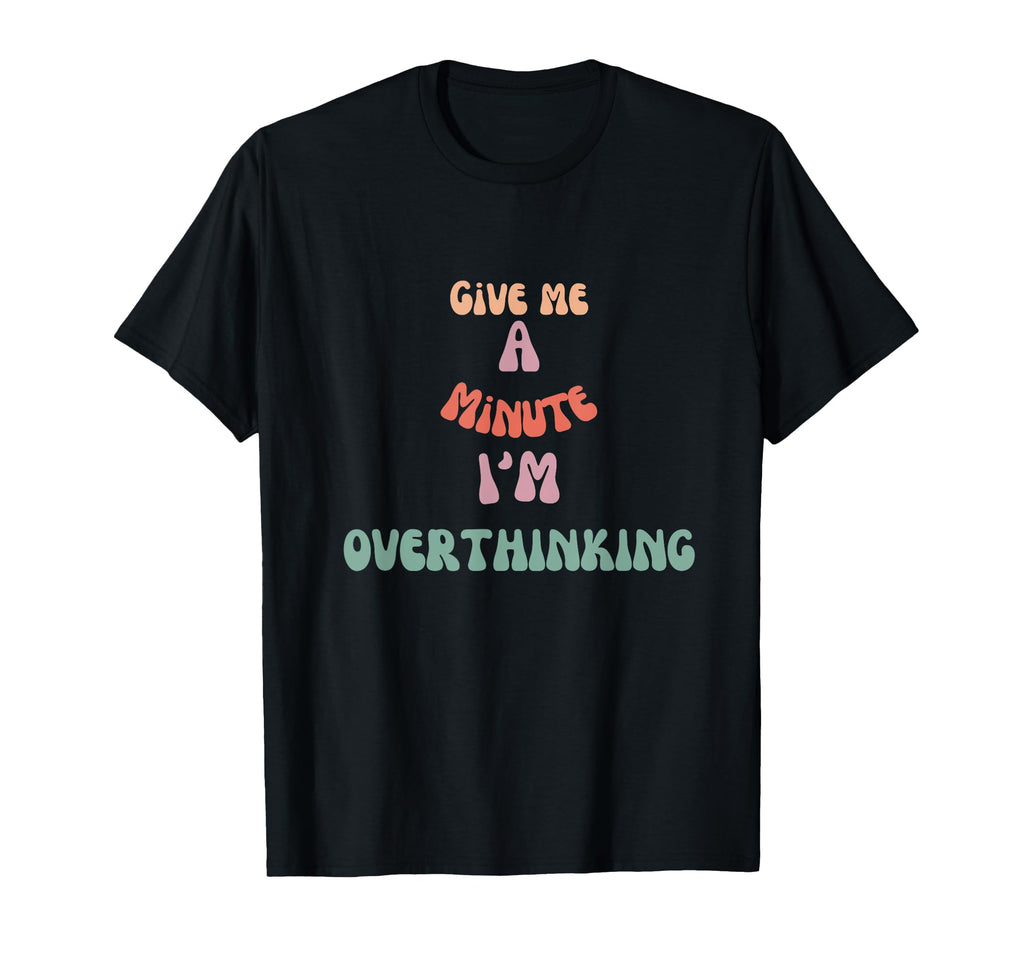 Overthinker T-Shirt - Minimalist Print Unisex - T-Shirt, Sweatshirt, Hoodie
