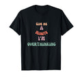 Overthinker T-Shirt - Minimalist Print Unisex - T-Shirt, Sweatshirt, Hoodie