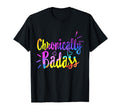 Chronically Badass Chronic Disease T-Shirt - Minimalist Print for Adults - T-Shirt, Sweatshirt, Hoodie
