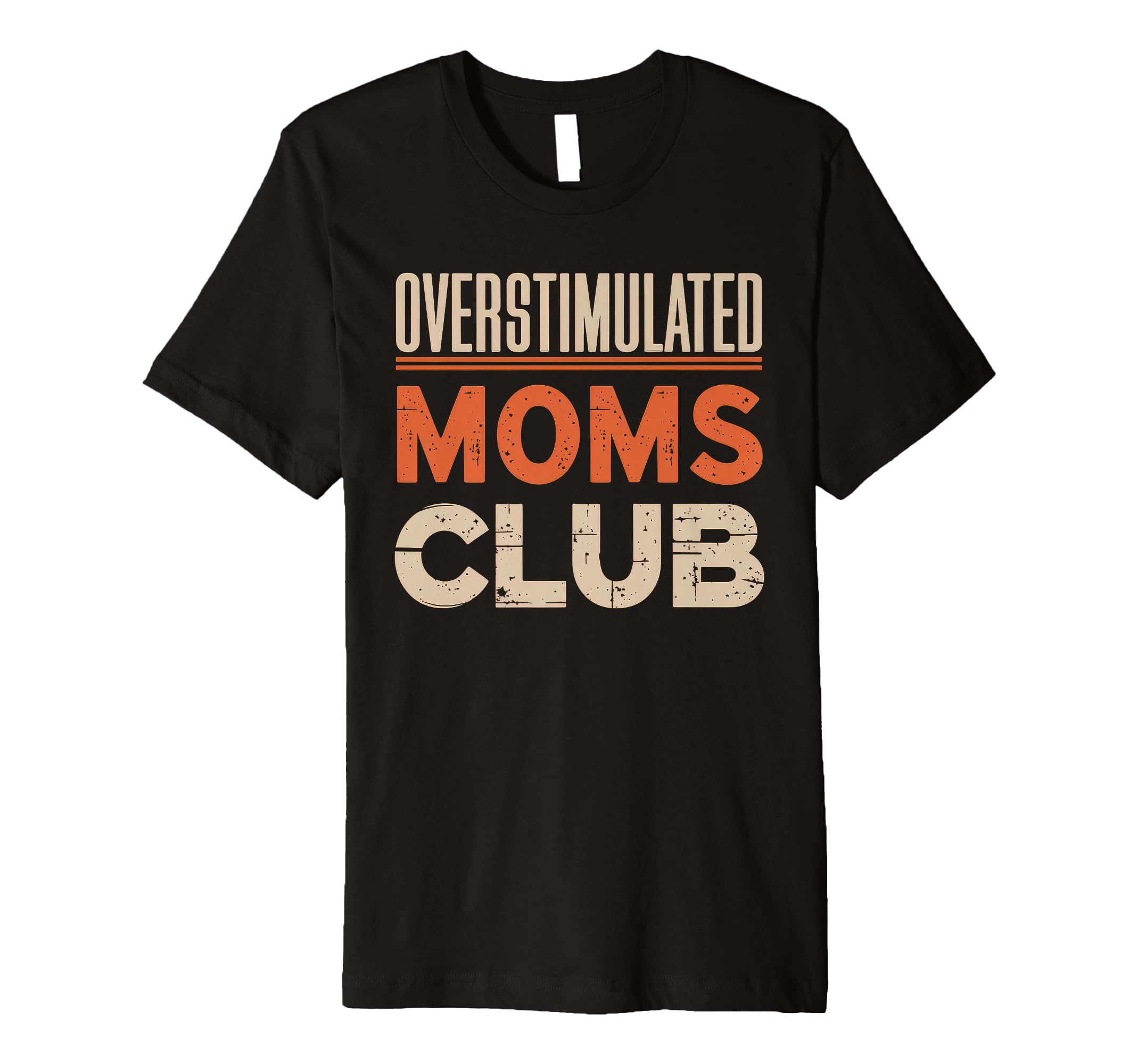 Overstimulated Moms Club Mom T-Shirt - Fun Novelty Design for Adults - T-Shirt, Sweatshirt, Hoodie