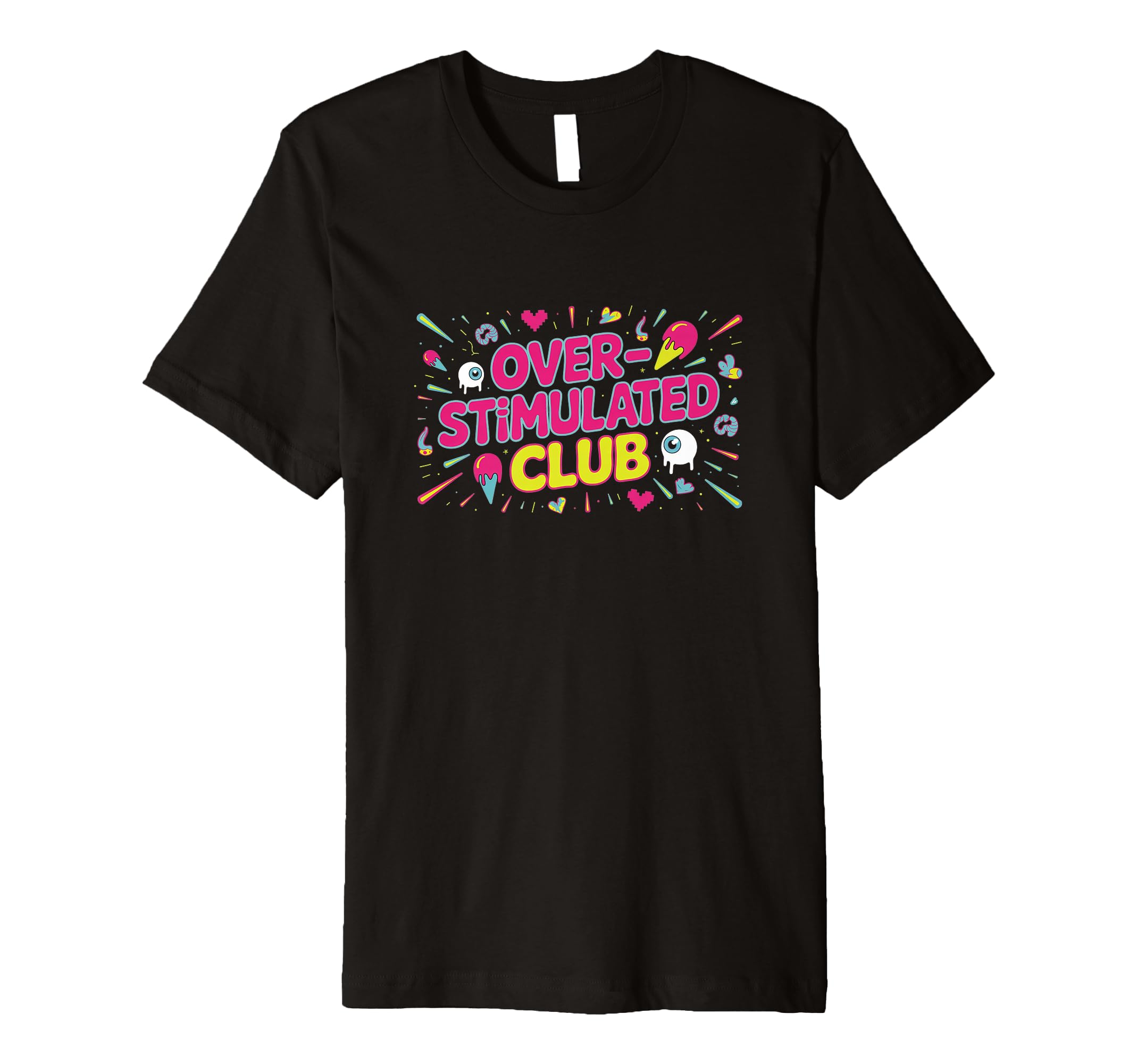 Welcome To Overstimulated Club T-Shirt - Streetwear Style Unisex - T-Shirt, Sweatshirt, Hoodie