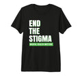 Mental Health Matters End Stigma T-Shirt - Fun Novelty Design Men Women - T-Shirt, Sweatshirt, Hoodie