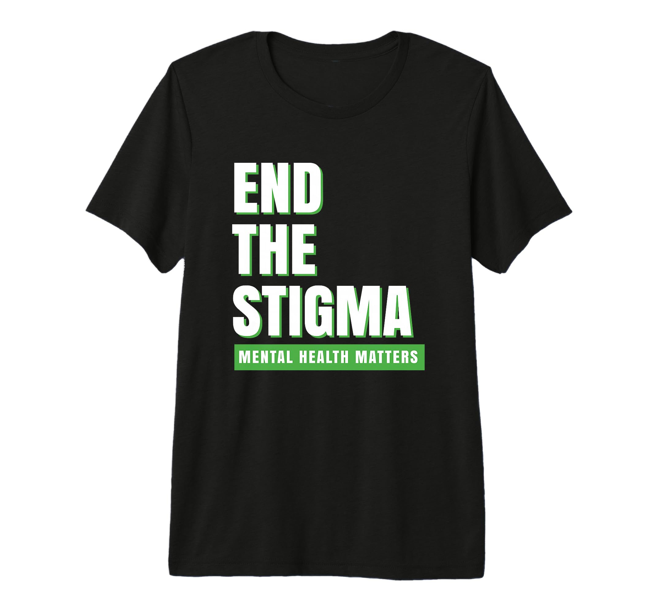 Mental Health Matters End Stigma T-Shirt - Fun Novelty Design Men Women - T-Shirt, Sweatshirt, Hoodie