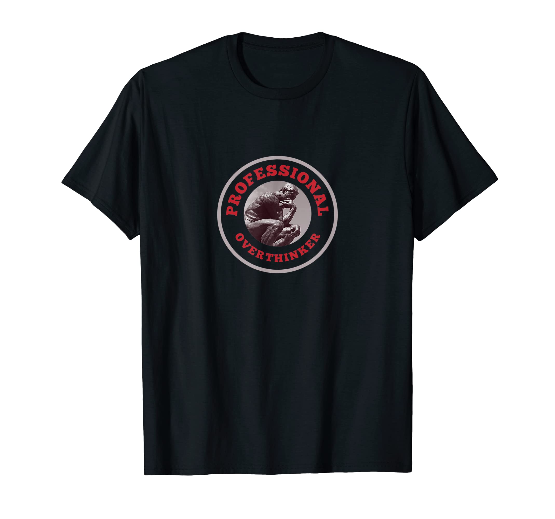 Professional Overthinker Funny Gag Novelty T-Shirt - Trendy Graphic Unisex - T-Shirt, Sweatshirt, Hoodie