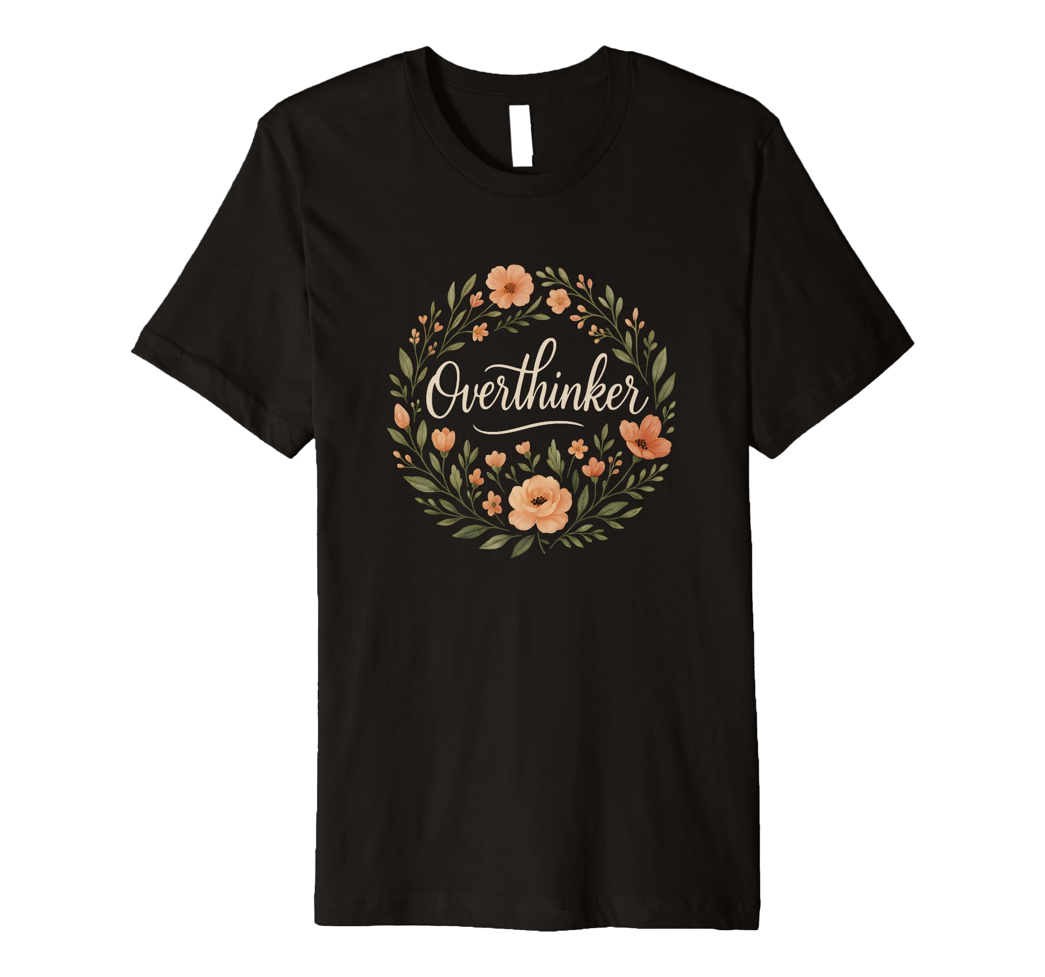 Overthinker Minimal Floral Anxiety Funny T-Shirt - Graphic Print Unisex - T-Shirt, Sweatshirt, Hoodie