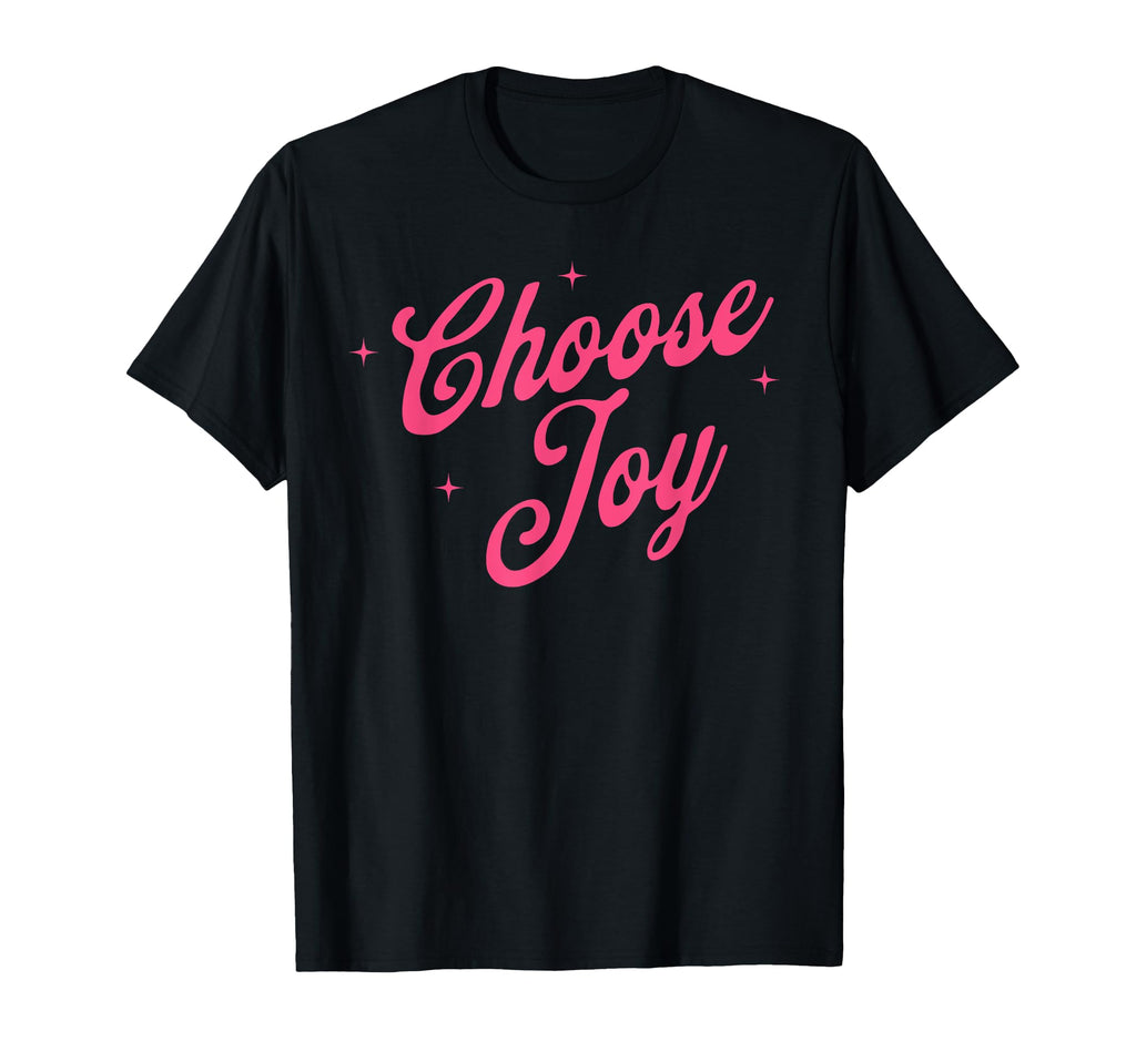 Choose Joy Inspirational T-Shirt - Casual Everyday Wear for Adults - T-Shirt, Sweatshirt, Hoodie