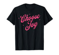 Choose Joy Inspirational T-Shirt - Casual Everyday Wear for Adults - T-Shirt, Sweatshirt, Hoodie
