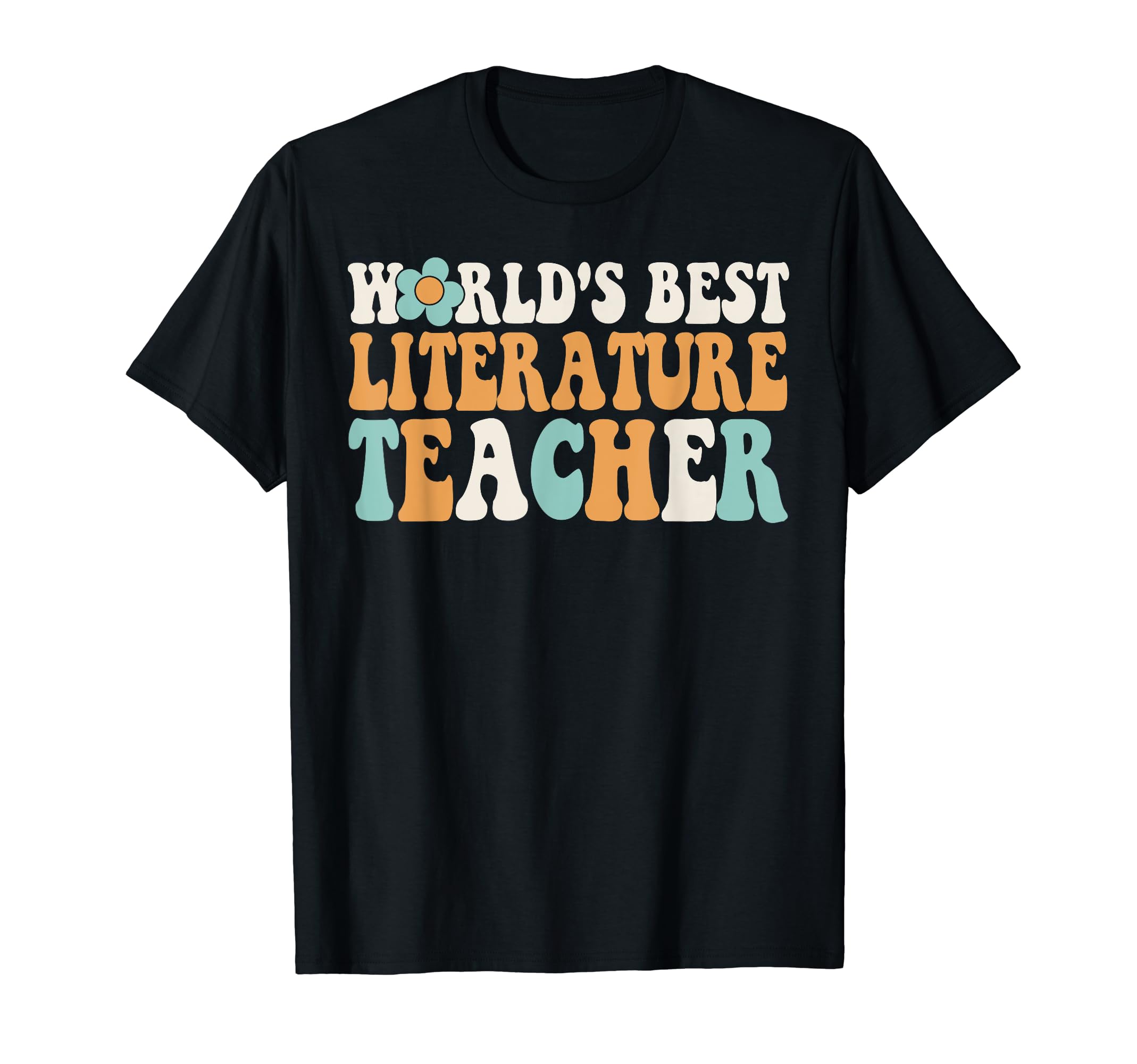 Worlds Best Literature Teacher Ever T-Shirt - Graphic Print Unisex - T-Shirt, Sweatshirt, Hoodie