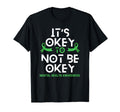 Its Okay To Not Be Okay Green Ribbon T-Shirt - Trendy Graphic Unisex - T-Shirt, Sweatshirt, Hoodie