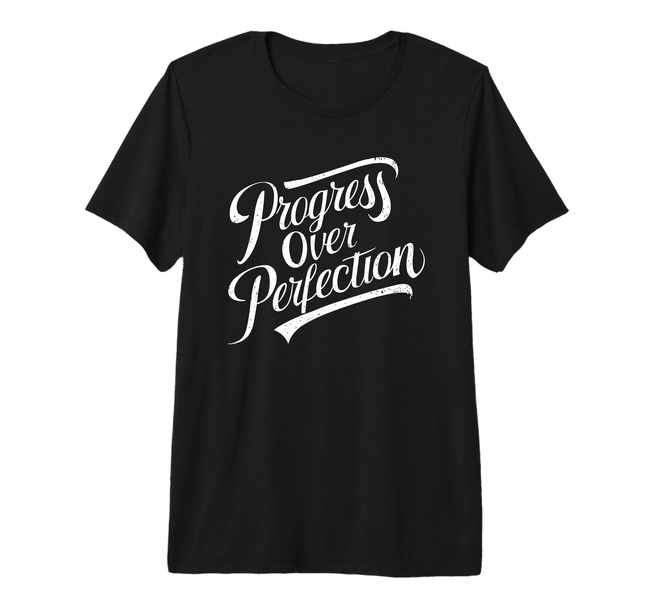 Progress Over Perfection Motivation T-Shirt - Novelty Apparel Unisex - T-Shirt, Sweatshirt, Hoodie