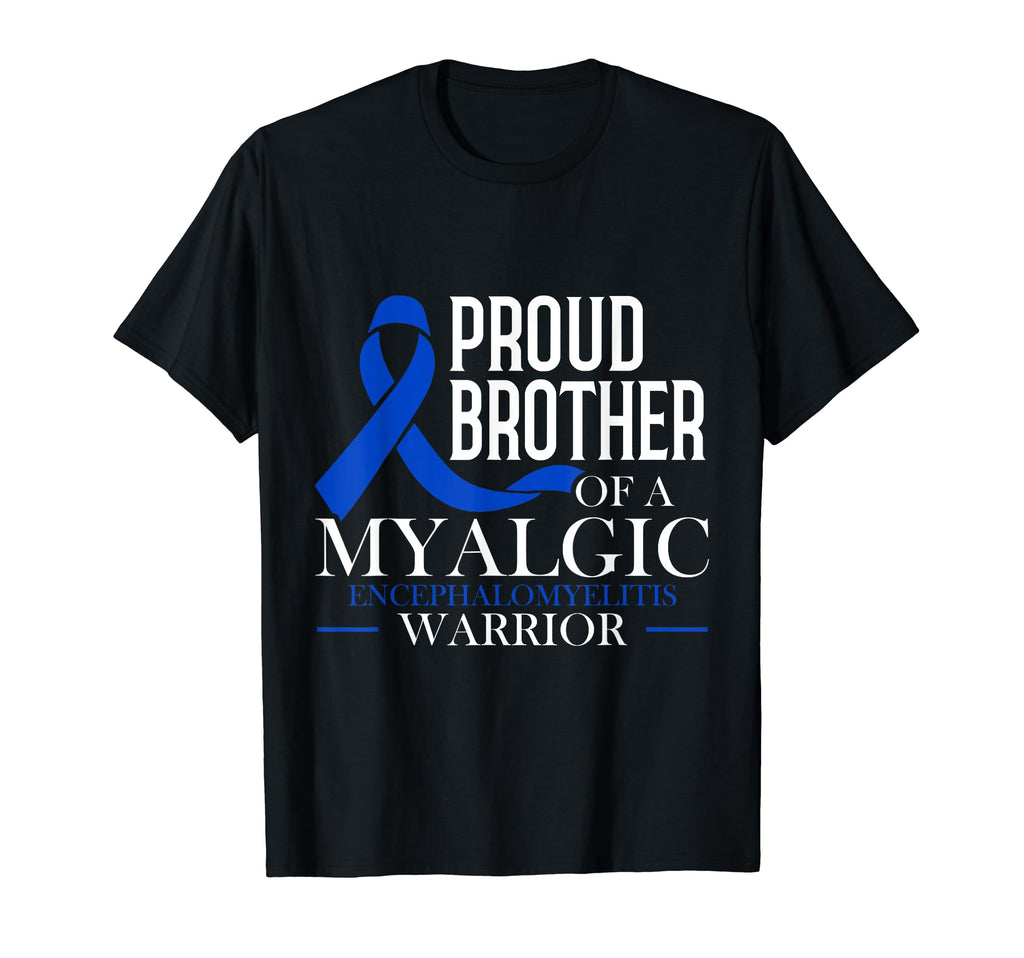 Proud Brother Myalgic T-Shirt - Casual Everyday Wear Unisex - T-Shirt, Sweatshirt, Hoodie