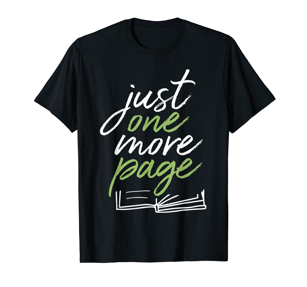 Just One More Page Funny Book Reader T-Shirt - Unique Graphic Men Women - T-Shirt, Sweatshirt, Hoodie