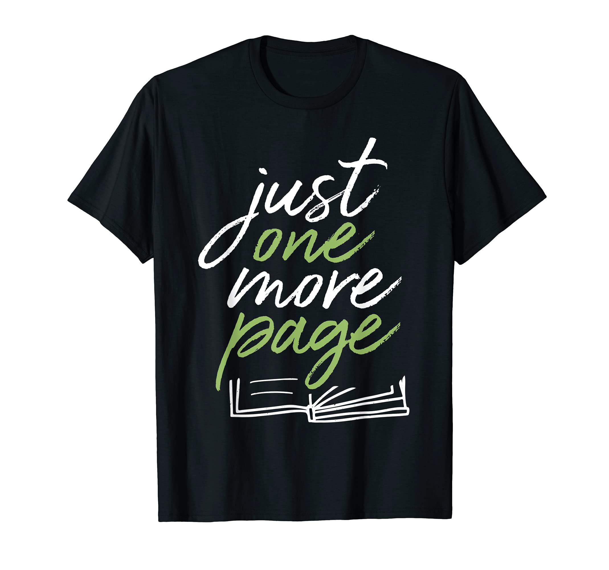 Just One More Page Funny Book Reader T-Shirt - Unique Graphic Men Women - T-Shirt, Sweatshirt, Hoodie