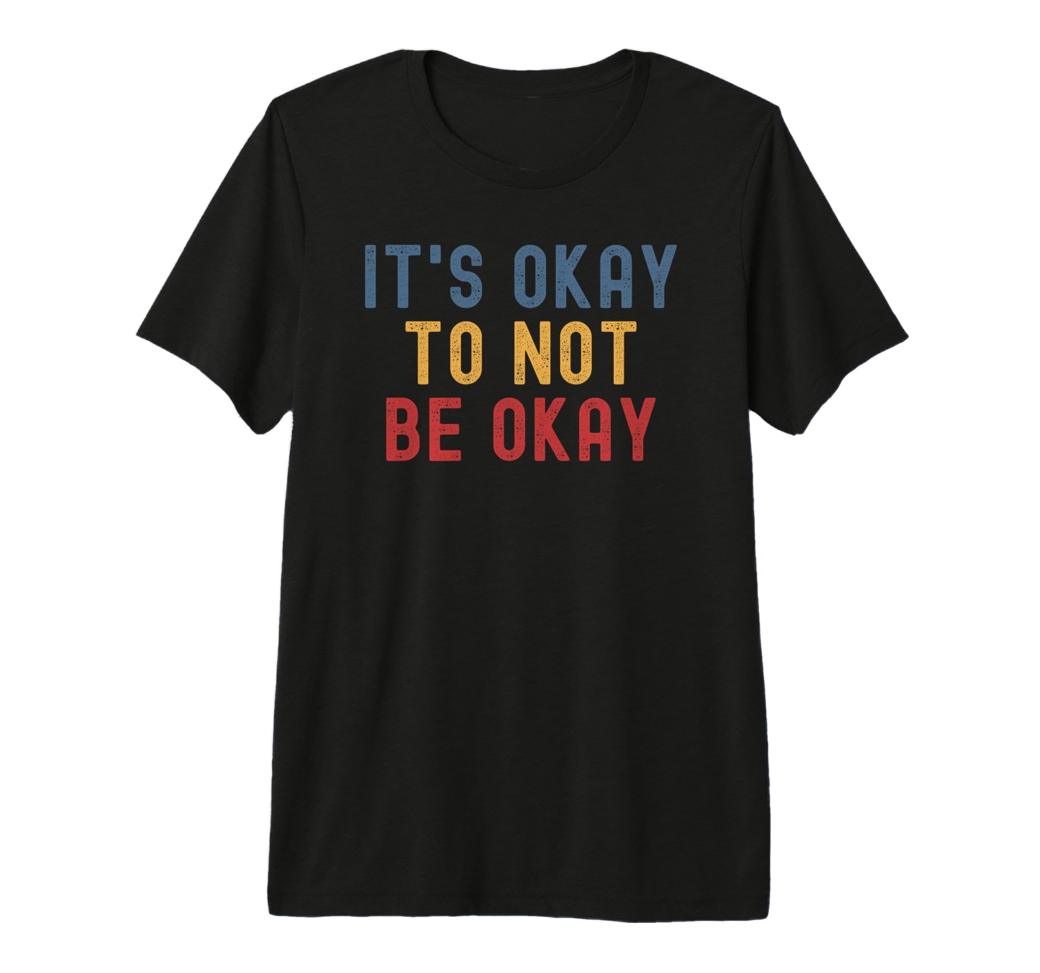 Its Okay To Not Be Okay Tri Blend T-Shirt - Streetwear Style for Adults - T-Shirt, Sweatshirt, Hoodie