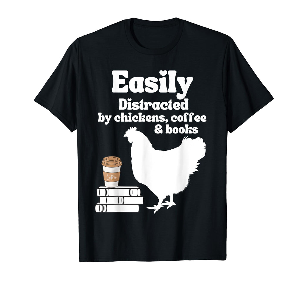 Easily Distracted Chickens Coffee T-Shirt - Minimalist Print Men Women - T-Shirt, Sweatshirt, Hoodie