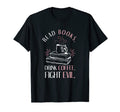 Read Books Drink Coffee Fight Evil T-Shirt - Minimalist Print Men Women - T-Shirt, Sweatshirt, Hoodie