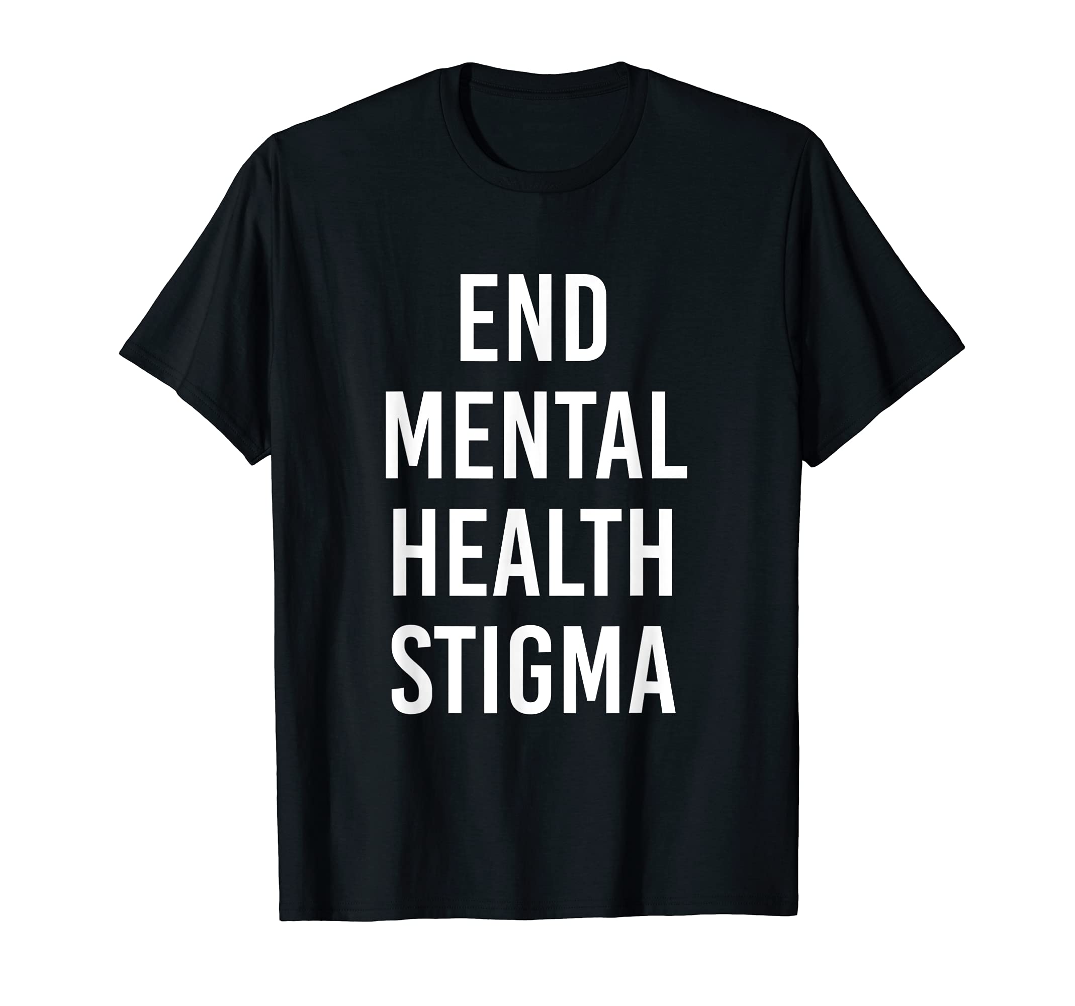 End Mental Health Stigma Mental Health T-Shirt - Graphic Print Unisex - T-Shirt, Sweatshirt, Hoodie