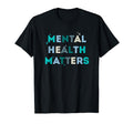 Mental Health Matters Mental Health T-Shirt - Aesthetic Graphic Unisex - T-Shirt, Sweatshirt, Hoodie