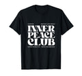 Inner Peace Club Mantra Mood Peace Mind T-Shirt - Minimalist Print Unisex - T-Shirt, Sweatshirt, Hoodie