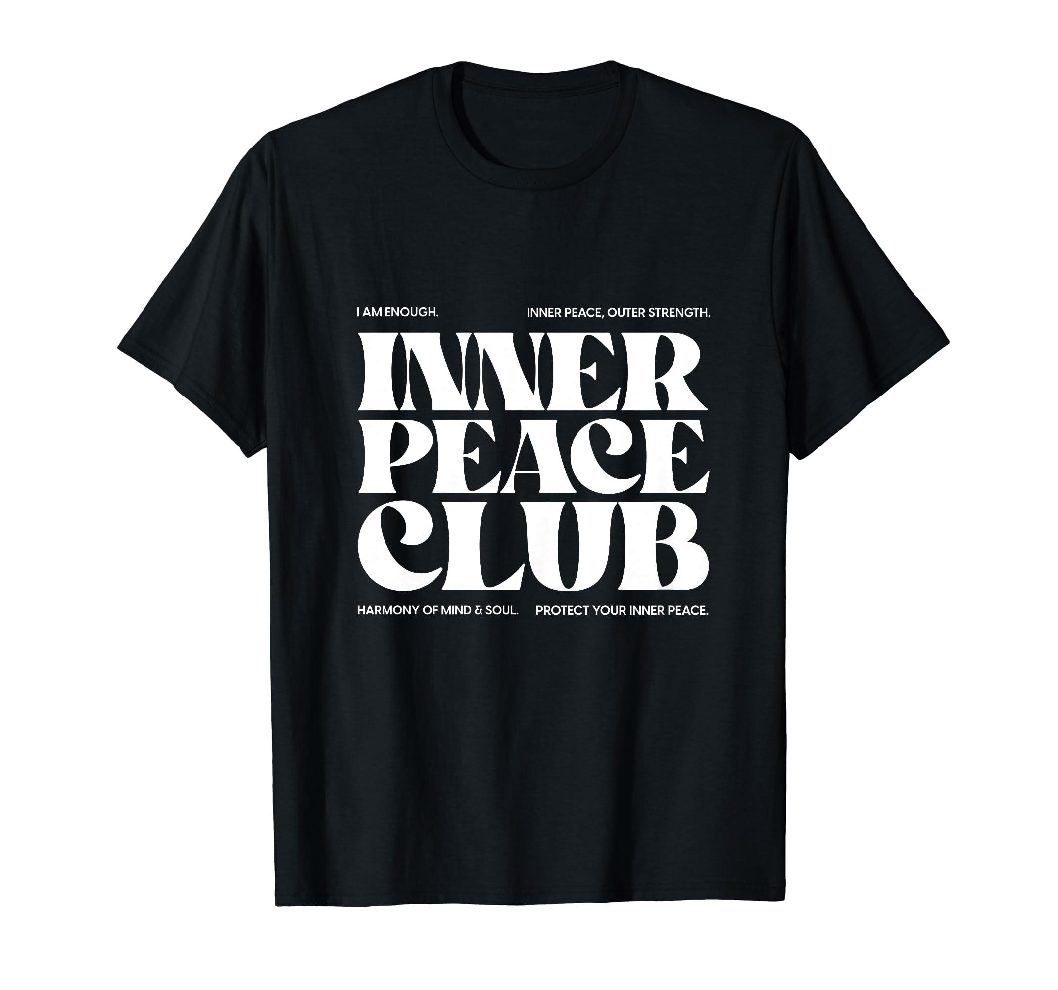 Inner Peace Club Mantra Mood Peace Mind T-Shirt - Minimalist Print Unisex - T-Shirt, Sweatshirt, Hoodie